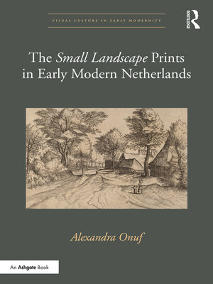 cover image of The 'Small Landscape' Prints in Early Modern Netherlands
